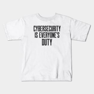 Cybersecurity is Everyone's Duty Slogan Kids T-Shirt